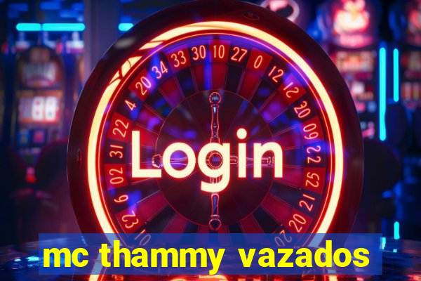 mc thammy vazados